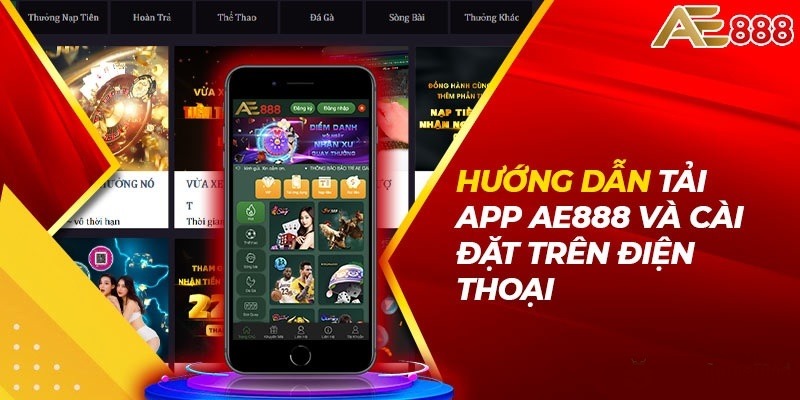 Hướng dẫn tải app AE888 siêu tốc cho Android/iOS