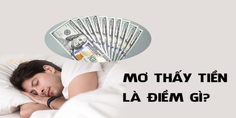 Mơ thấy tiền có là giấc mộng xấu