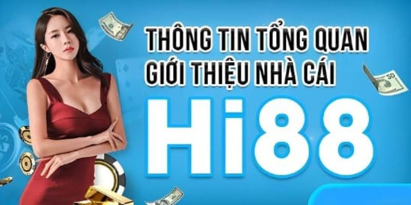 Nhà cái Hi88 giới thiệu chung